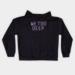 We Too Deep Kids Hoodie